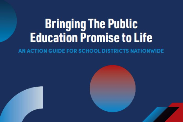 Bringing The Public Education Promise to Life: An Action Guide