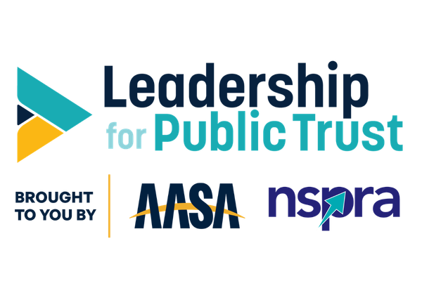 Leadership for Public Trust, brought to you by AASA and NSPRA