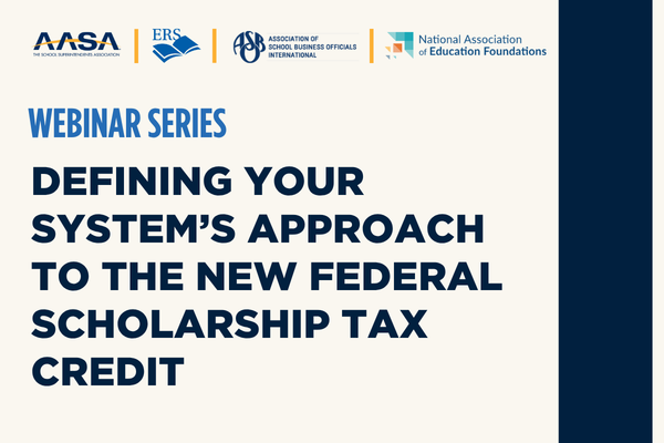 Defining Your Systems Approach to the New Federal Scholarship Tax Credit Webinar Series