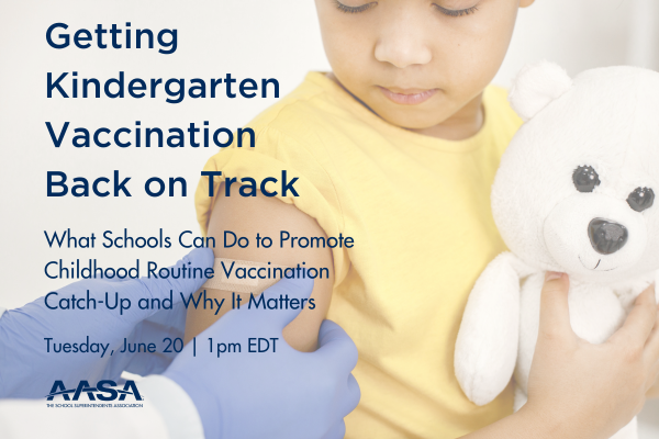 Getting Kindergarten Vaccination Back on Track: What Schools Can Do to Promote Childhood Routine Vaccination Catch-Up and Why It Matters