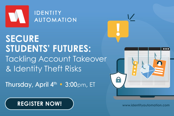Secure Students Futures: Tackling Account Takeover & Identity Theft Risks