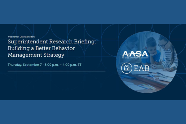 Superintendent Research Briefing: Building a Better Behavior Management Strategy webinar