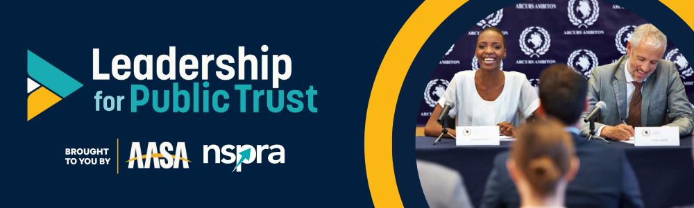 Leadership for Public Trust, brought to you by AASA and NSPRA