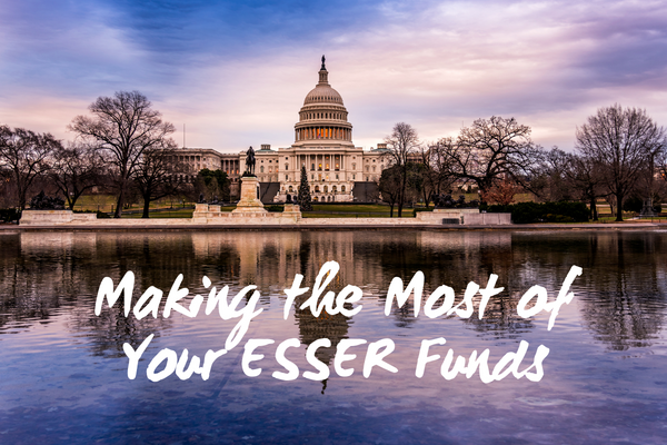 Making the Most of Your ESSER Funds