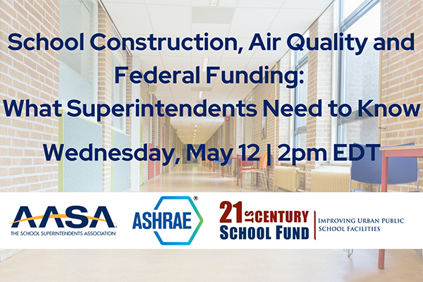 School Construction, Air Quality and Federal Funding: What Superintendents Need to Know