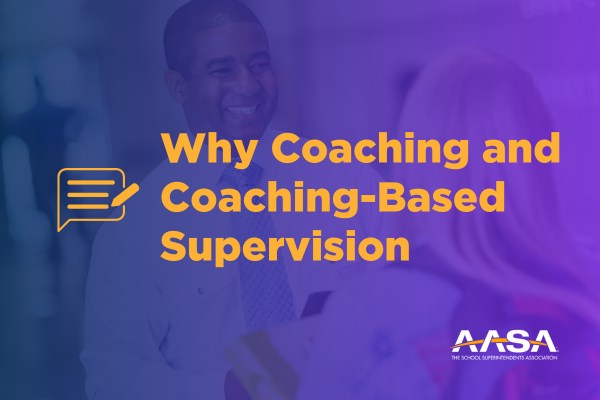 Why Coaching and Coaching-Based Supervision